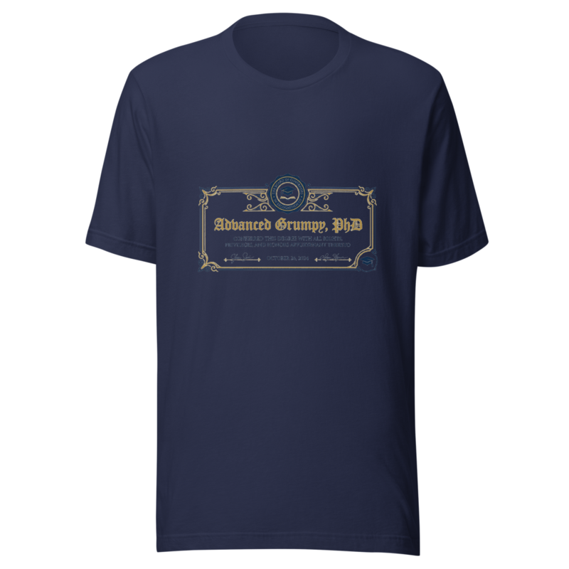 Advanced Grumpy, PhD - tshirt