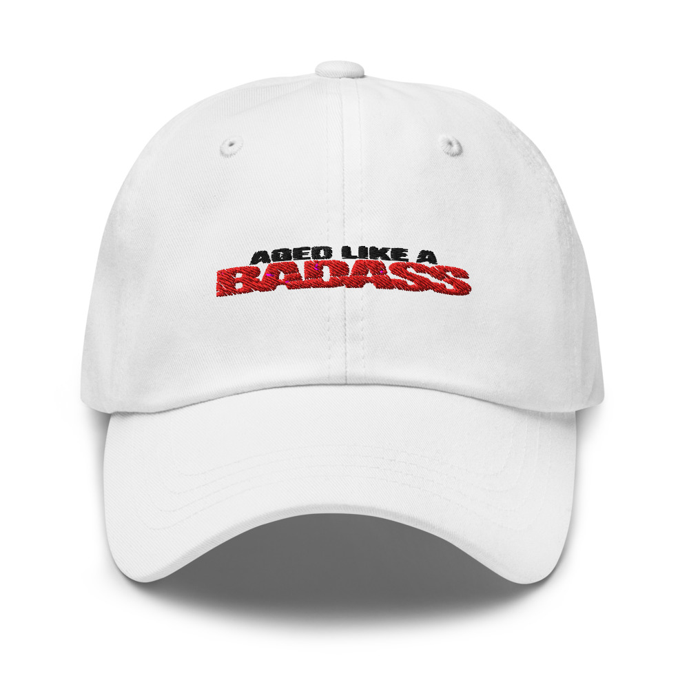 Aged Like a Badass - hat