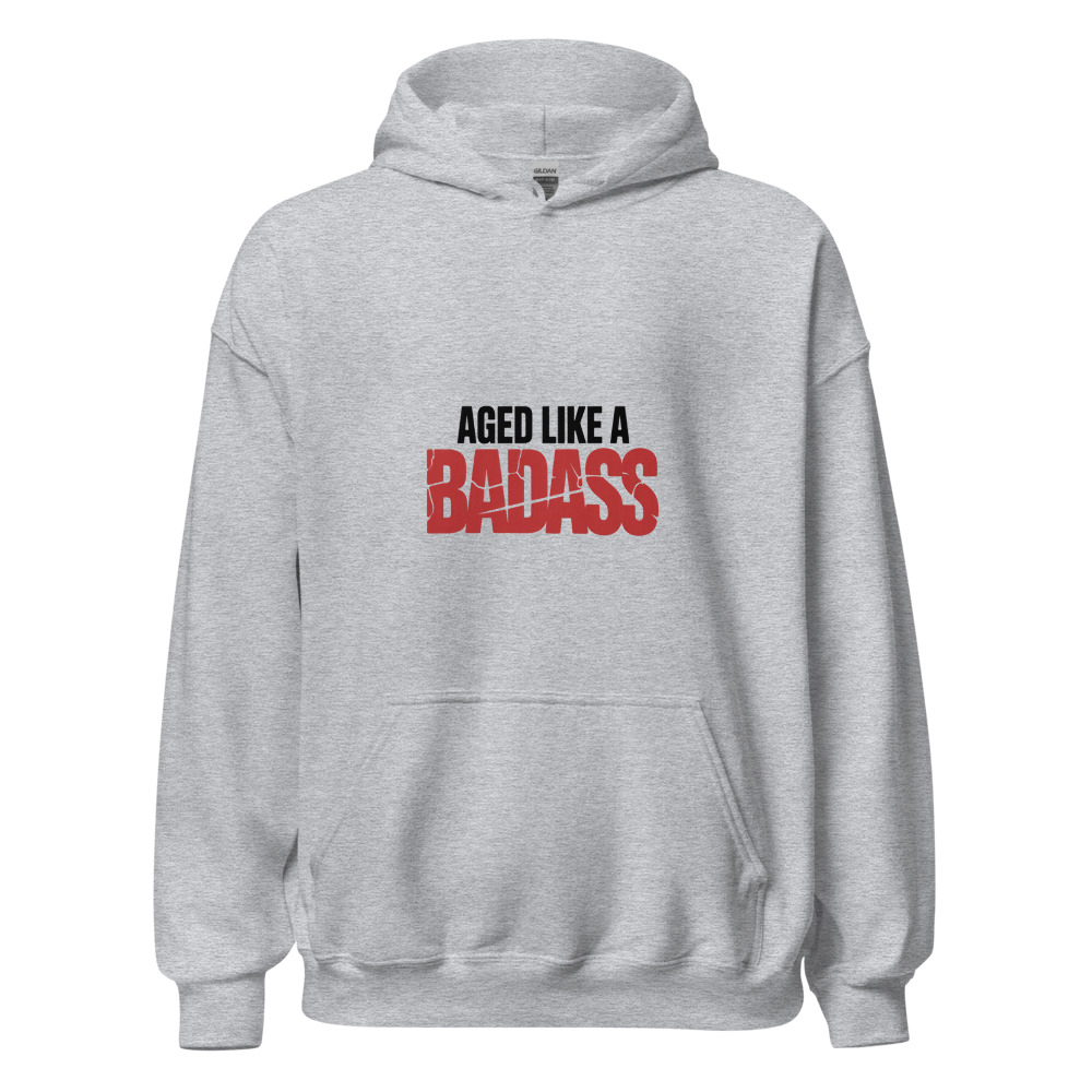 Aged Like a Badass - hoodie