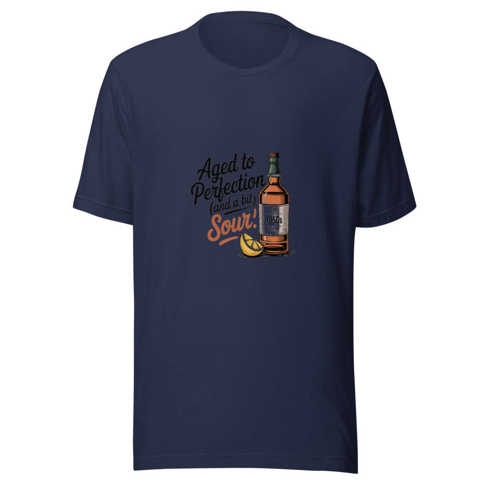 Aged to Perfection (and a Bit Sour) - tshirt