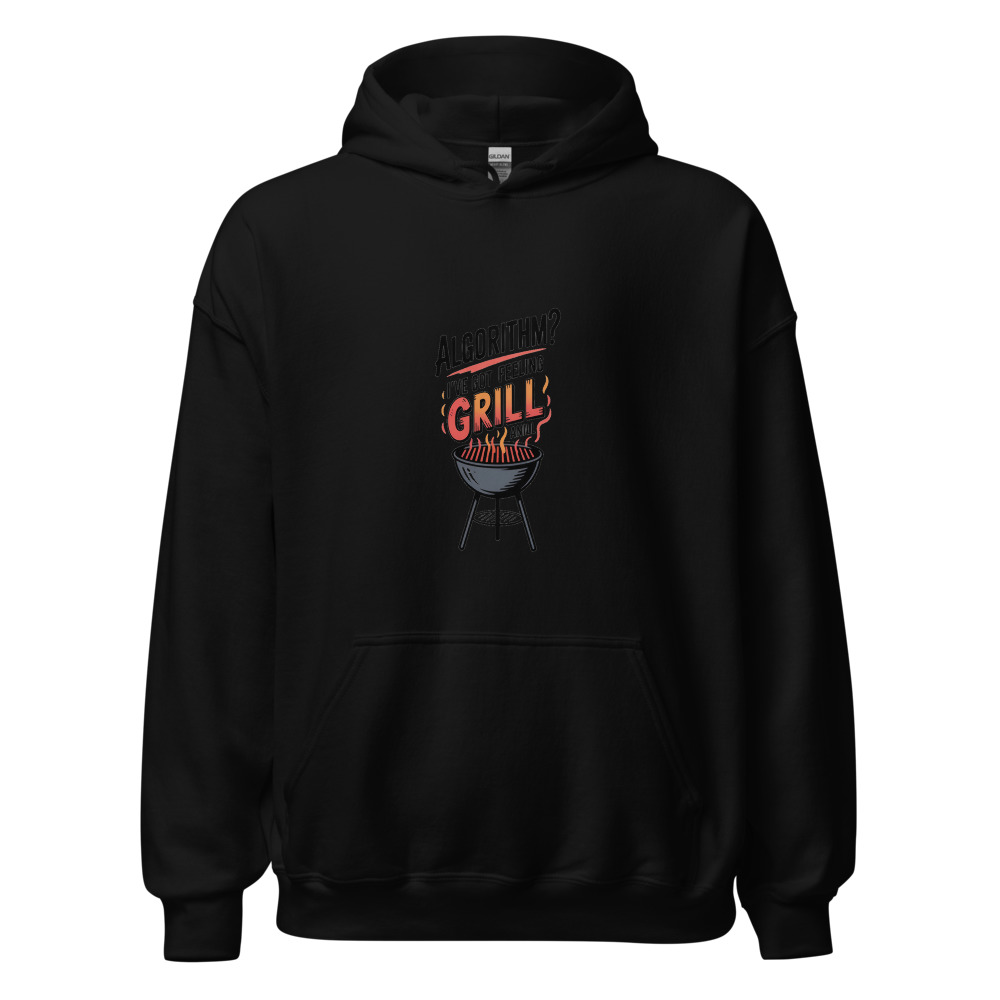 ALGORITHM? I'VE GOT A GUT FEELING AND A GRILL - hoodie