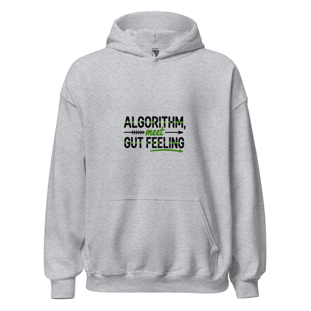 ALGORITHM, MEET GUT FEELING - hoodie