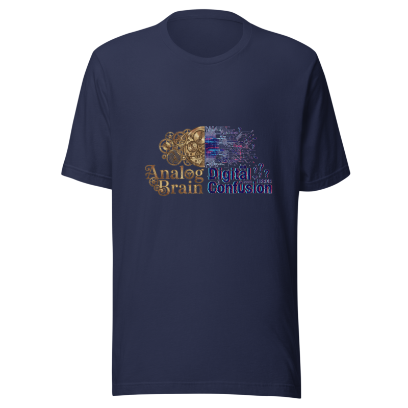 Analog Brain, Digital Confusion - tshirt