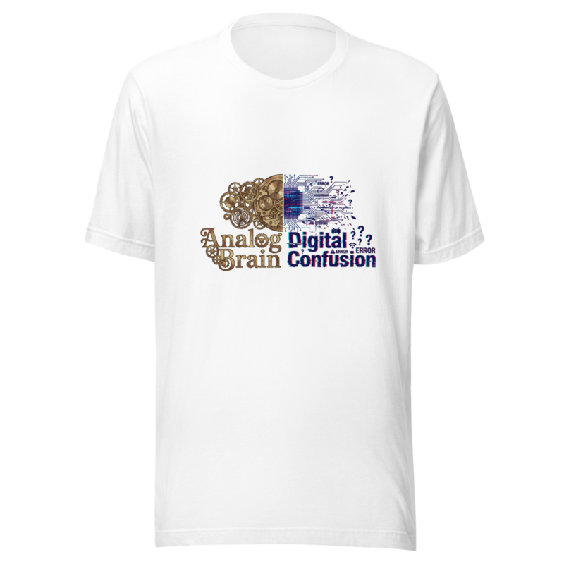Analog Brain, Digital Confusion - tshirt