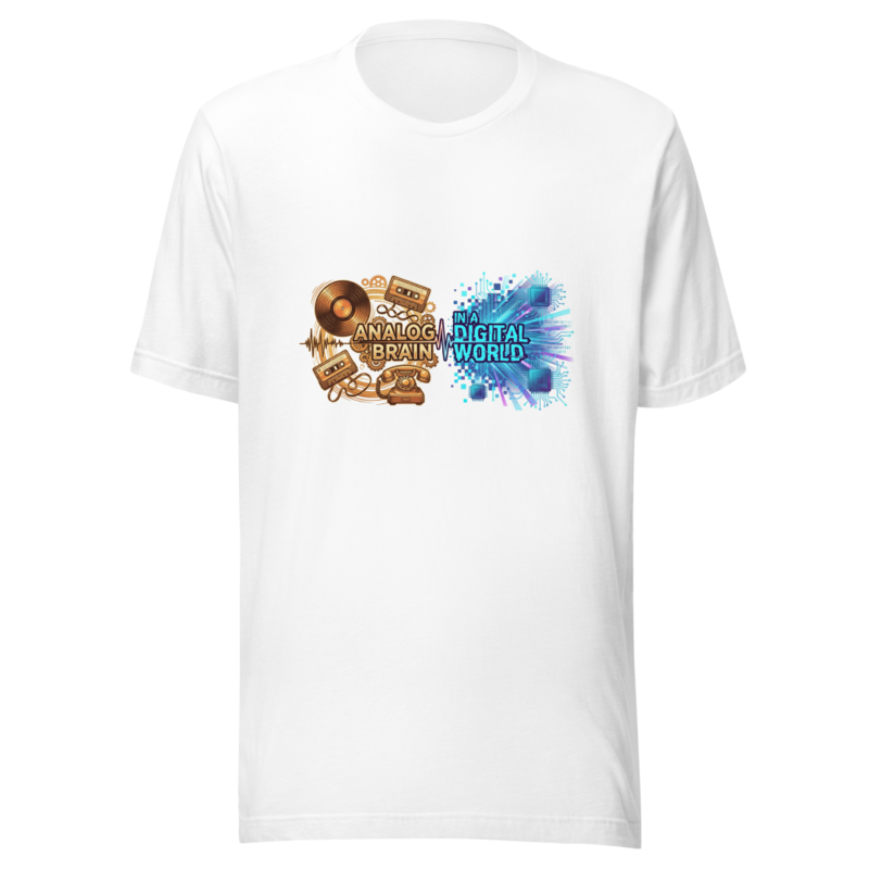 Analog Brain in a Digital World - tshirt