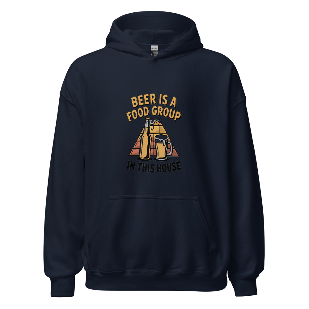 BEER IS A FOOD GROUP IN THIS HOUSE - hoodie