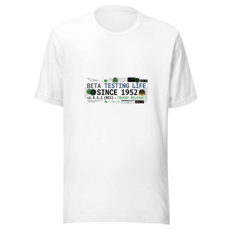 Beta Testing Life Since 1952 - tshirt