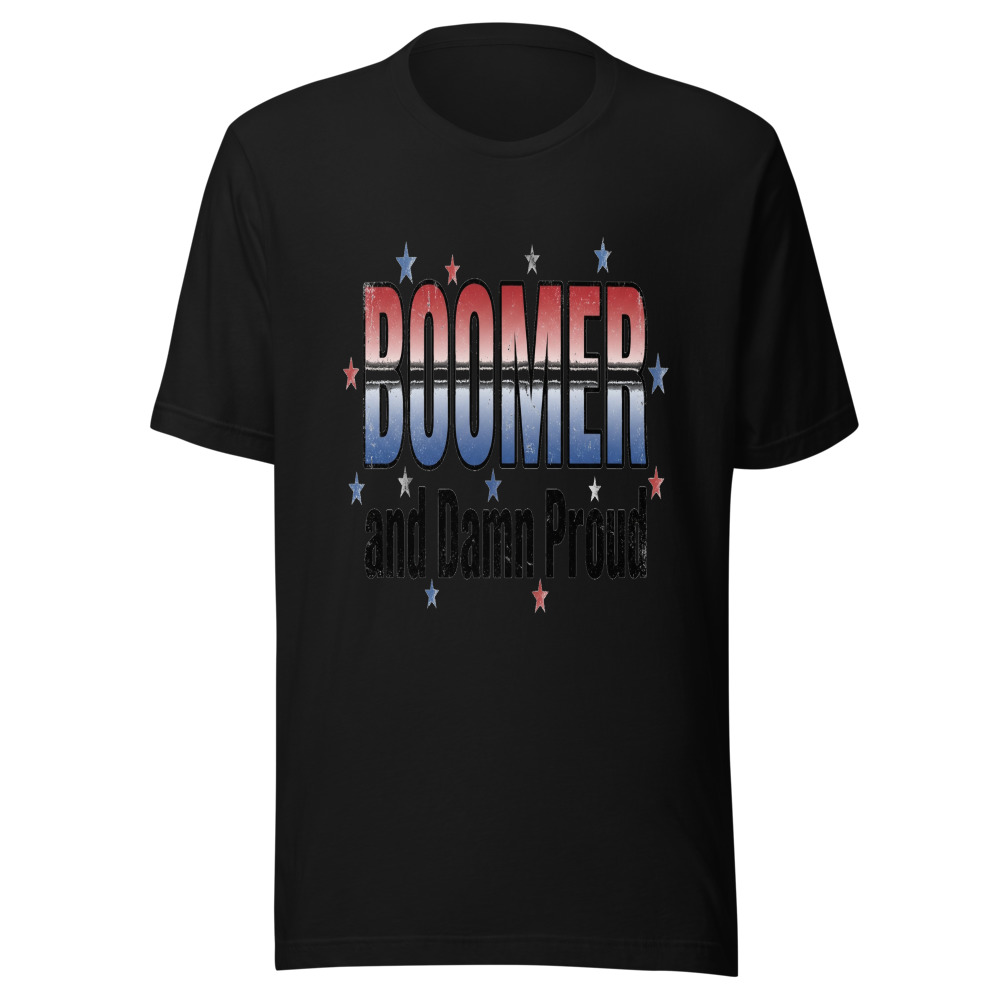Boomer and Damn Proud - tshirt