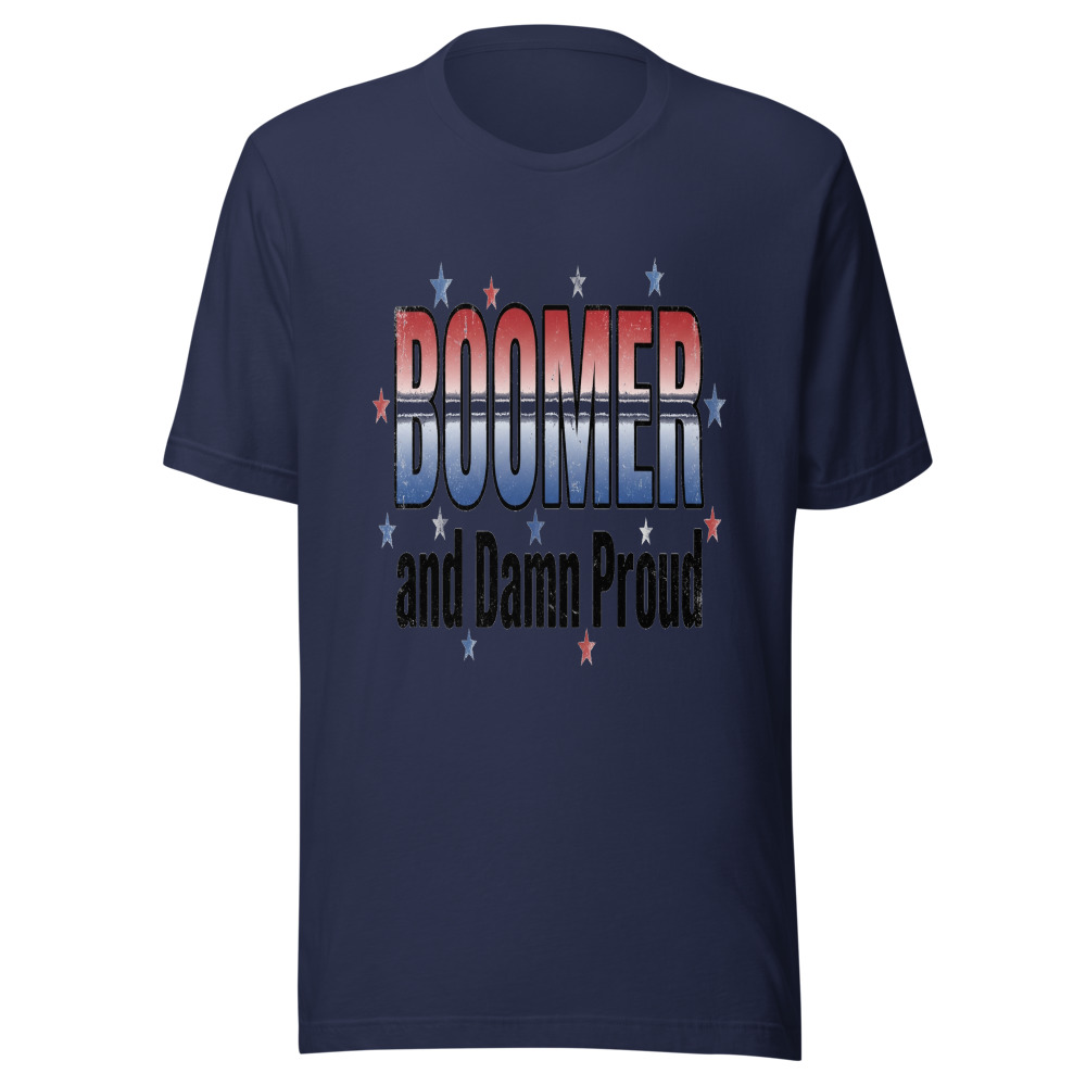 Boomer and Damn Proud - tshirt
