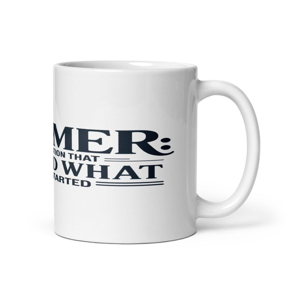 BOOMER: THE GENERATION THAT FINISHED WHAT IT STARTED - mug