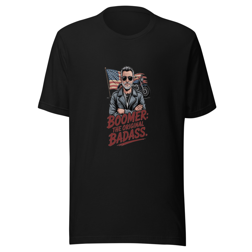 BOOMER: THE ORIGINAL BADASS. - tshirt