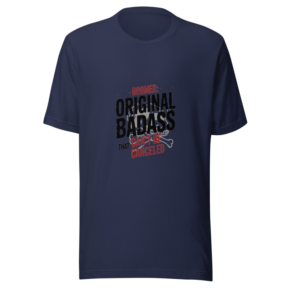 BOOMER: THE ORIGINAL BADASS THAT CAN'T BE CANCELED - tshirt