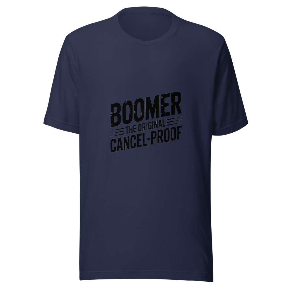 BOOMER: THE ORIGINAL CANCEL-PROOF - tshirt