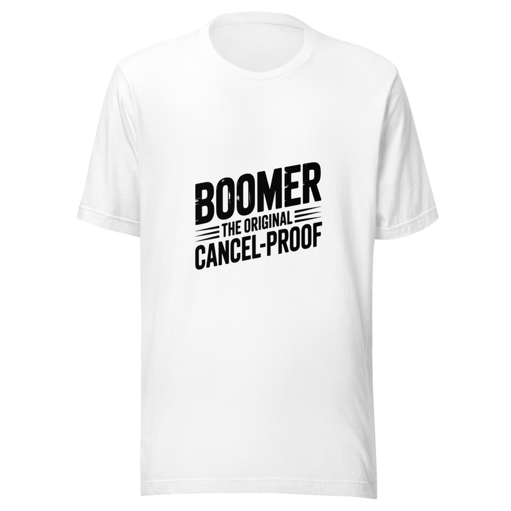 BOOMER: THE ORIGINAL CANCEL-PROOF - tshirt