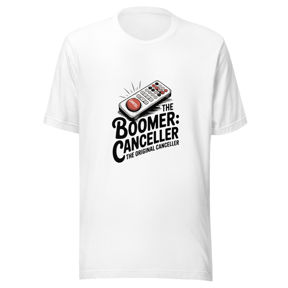 Boomer: The original canceller - tshirt