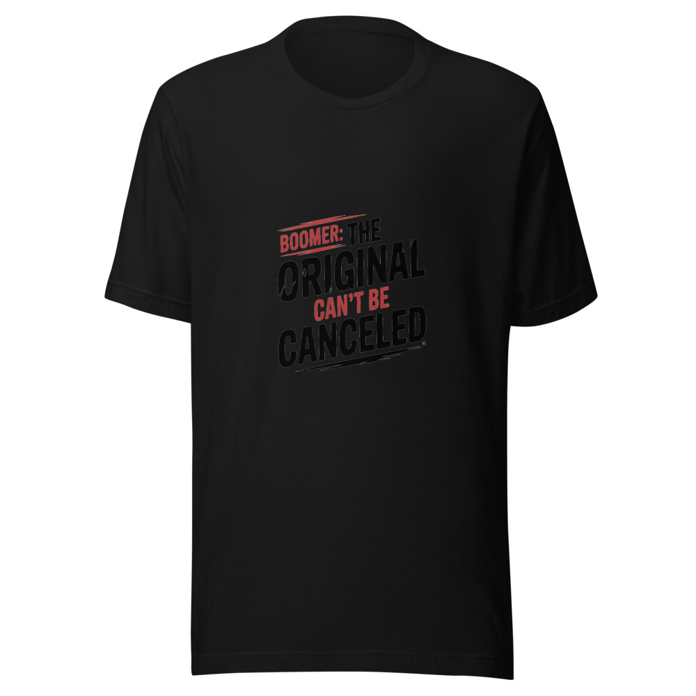 BOOMER: THE ORIGINAL CAN'T BE CANCELED - tshirt