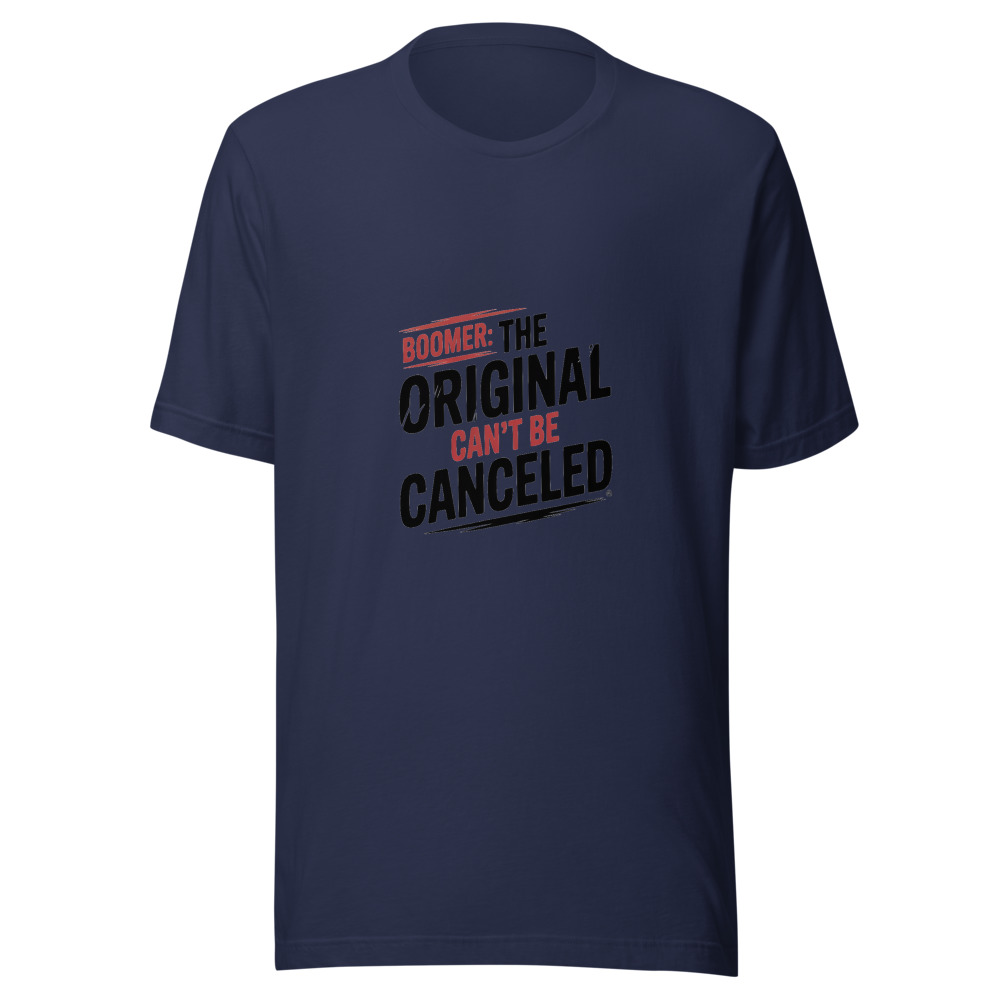 BOOMER: THE ORIGINAL CAN'T BE CANCELED - tshirt