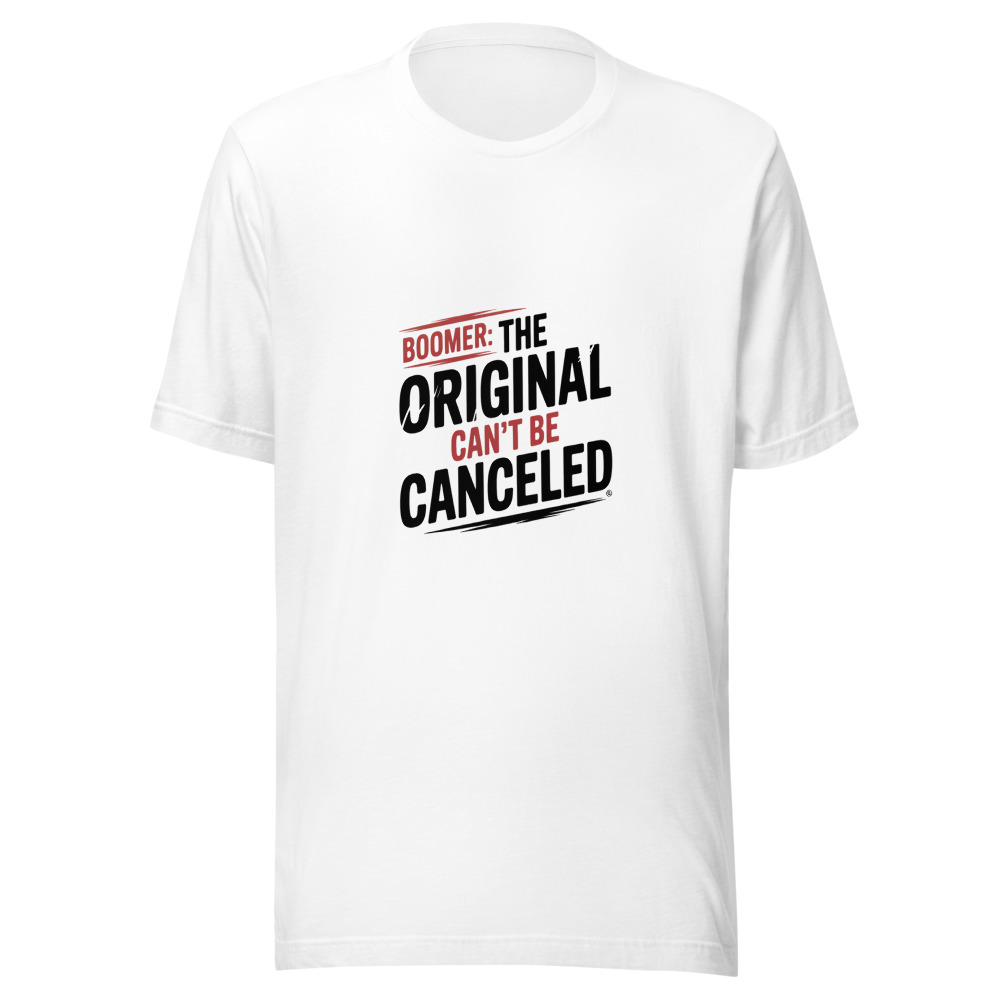 BOOMER: THE ORIGINAL CAN'T BE CANCELED - tshirt