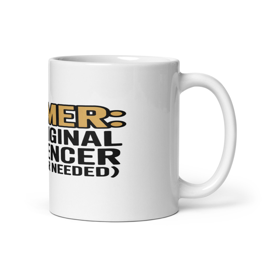 BOOMER: THE ORIGINAL INFLUENCER (NO FILTER NEEDED) - mug