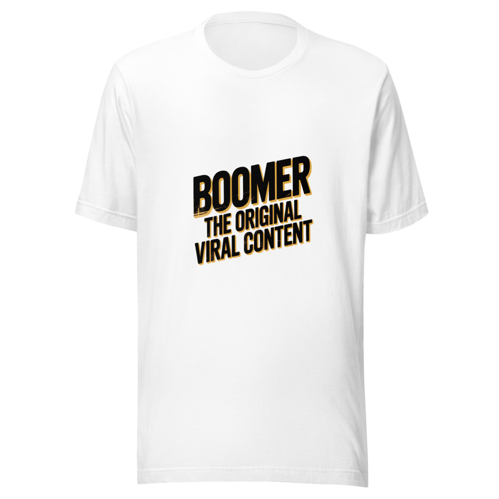 Boomer: The Original Viral Content - tshirt