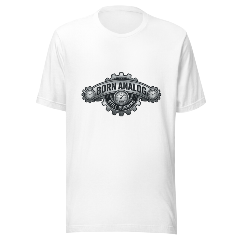 Born Analog, Still Running - tshirt