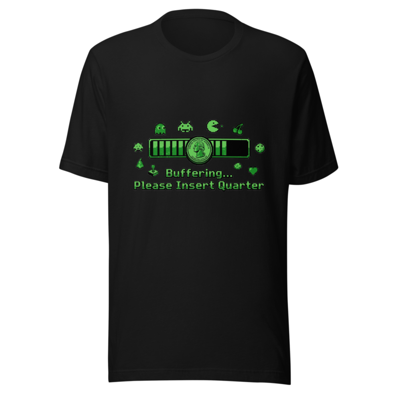 Buffering... Please Insert Quarter - tshirt