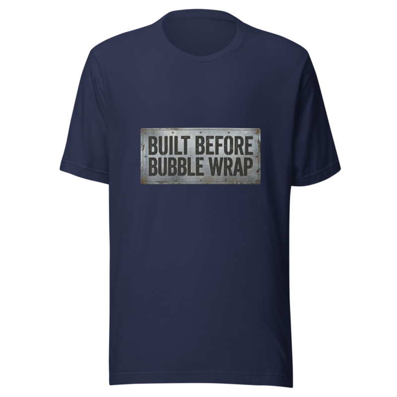 Built Before Bubble Wrap - tshirt