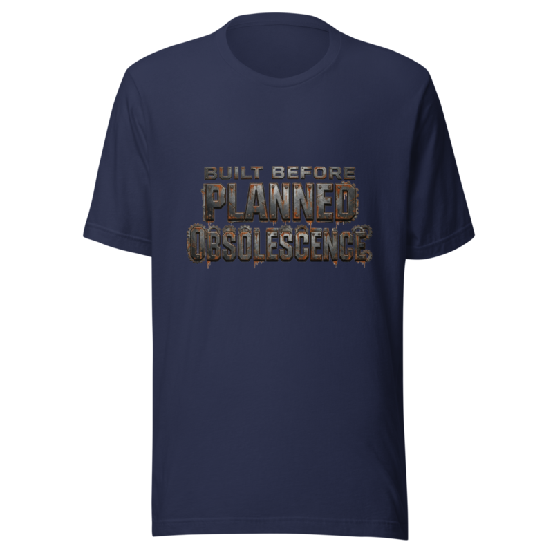 Built Before Planned Obsolescence - tshirt