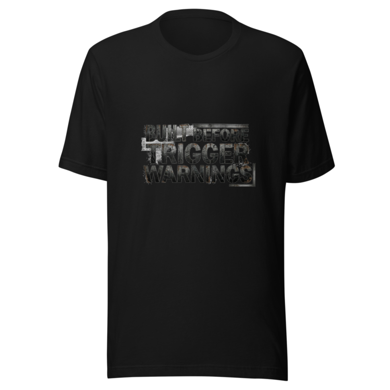 Built Before Trigger Warnings - tshirt