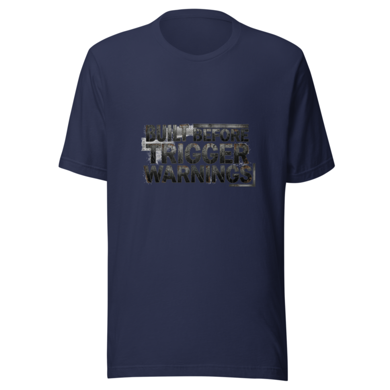 Built Before Trigger Warnings - tshirt