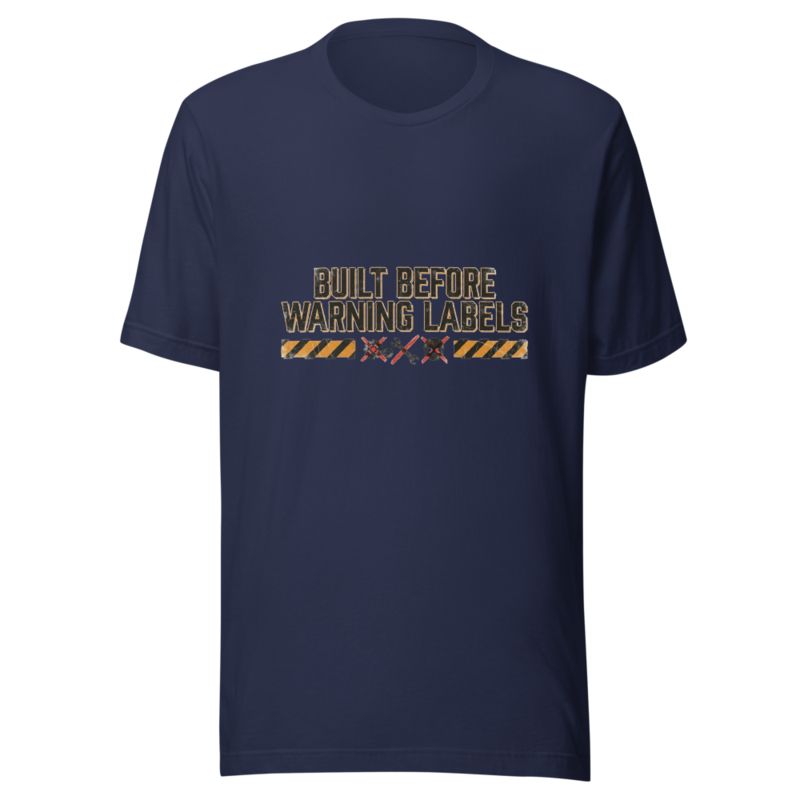 Built Before Warning Labels - tshirt