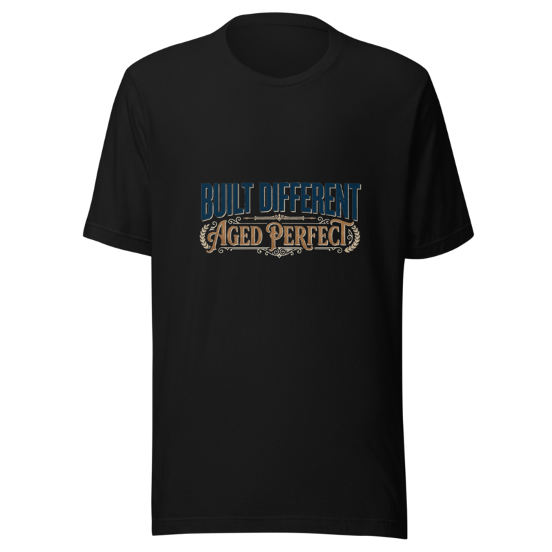 Built Different, Aged Perfect - tshirt