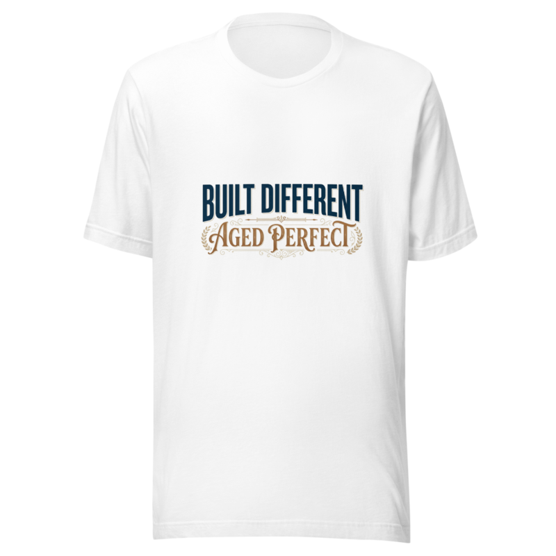 Built Different, Aged Perfect - tshirt