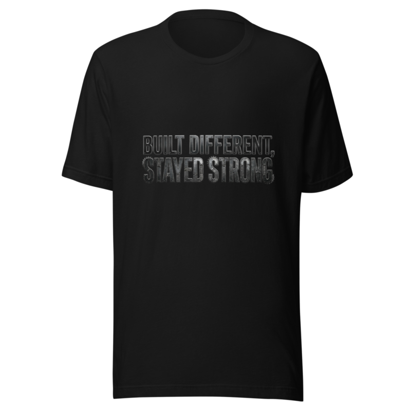 Built Different, Stayed Strong - tshirt