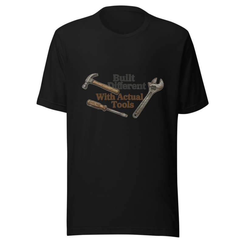 Built Different: With Actual Tools - tshirt