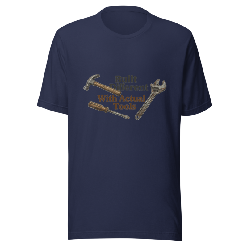 Built Different: With Actual Tools - tshirt