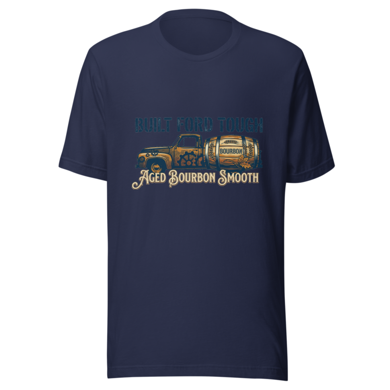 Built Ford Tough, Aged Bourbon Smooth - tshirt
