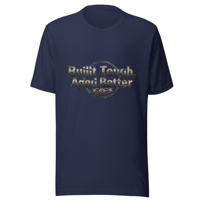 Built Tough, Aged Better - tshirt