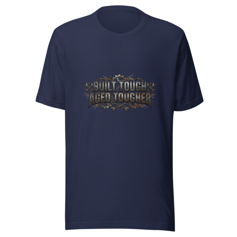 Built Tough, Aged Tougher - tshirt