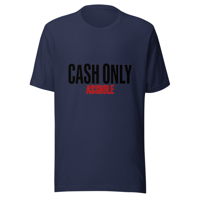 Cash Only, Asshole - tshirt