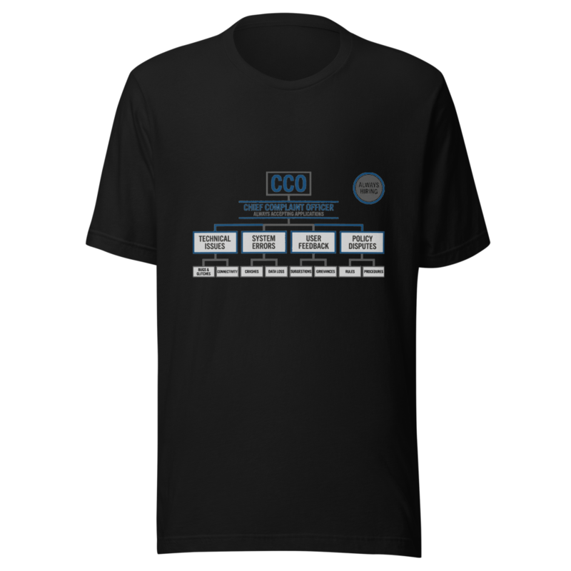 Chief Complaint Officer: Always Accepting Applications - tshirt