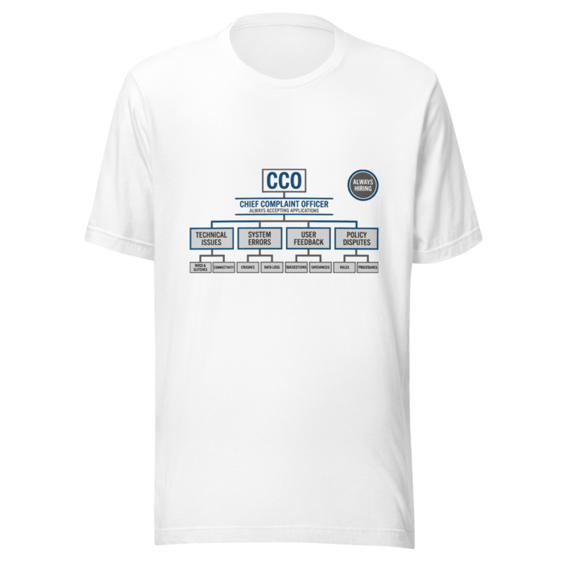 Chief Complaint Officer: Always Accepting Applications - tshirt