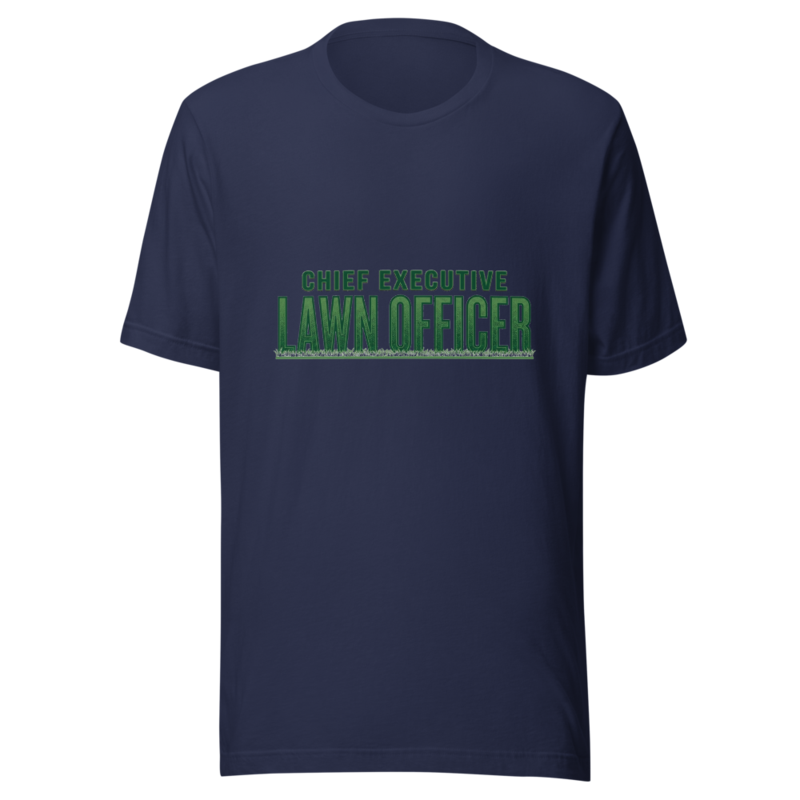 Chief Executive Lawn Officer - tshirt