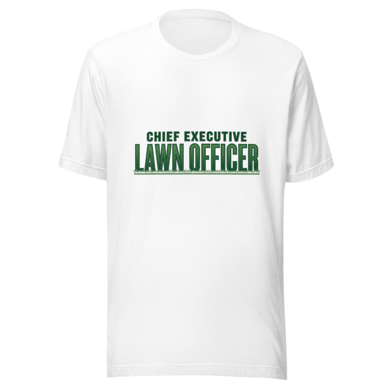 Chief Executive Lawn Officer - tshirt