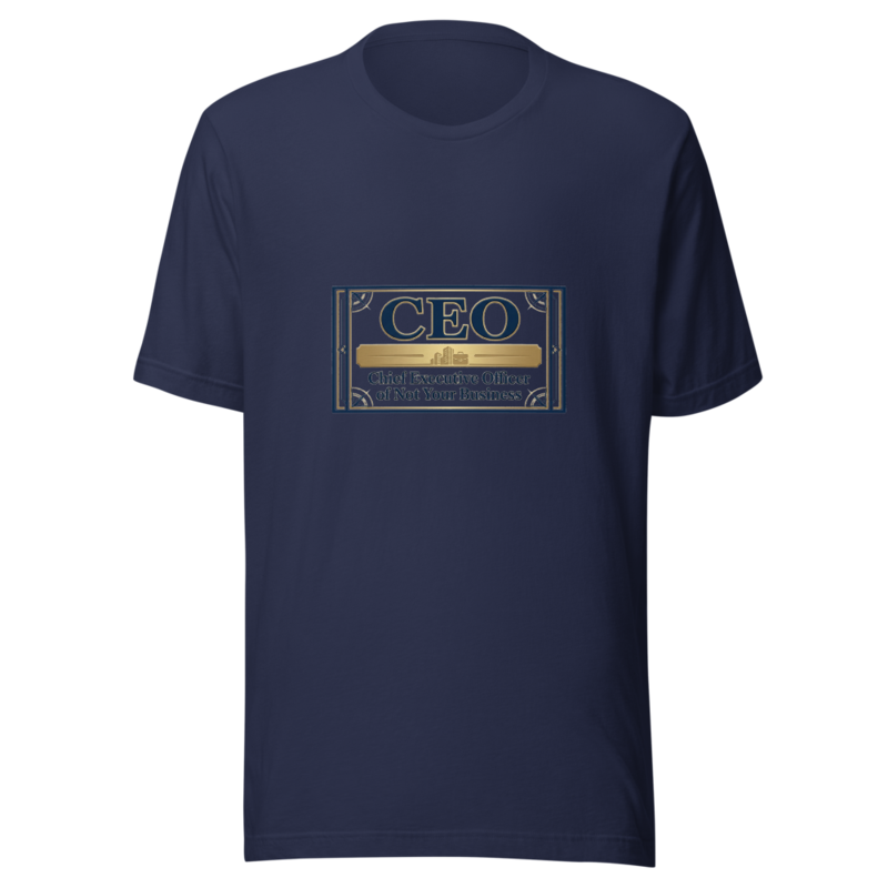 Chief Executive Officer of Not Your Business - tshirt