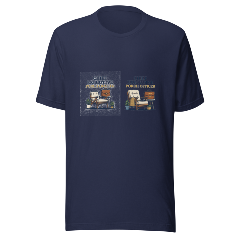 Chief Executive Porch Officer - tshirt