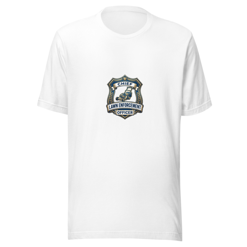 Chief Lawn Enforcement Officer - tshirt