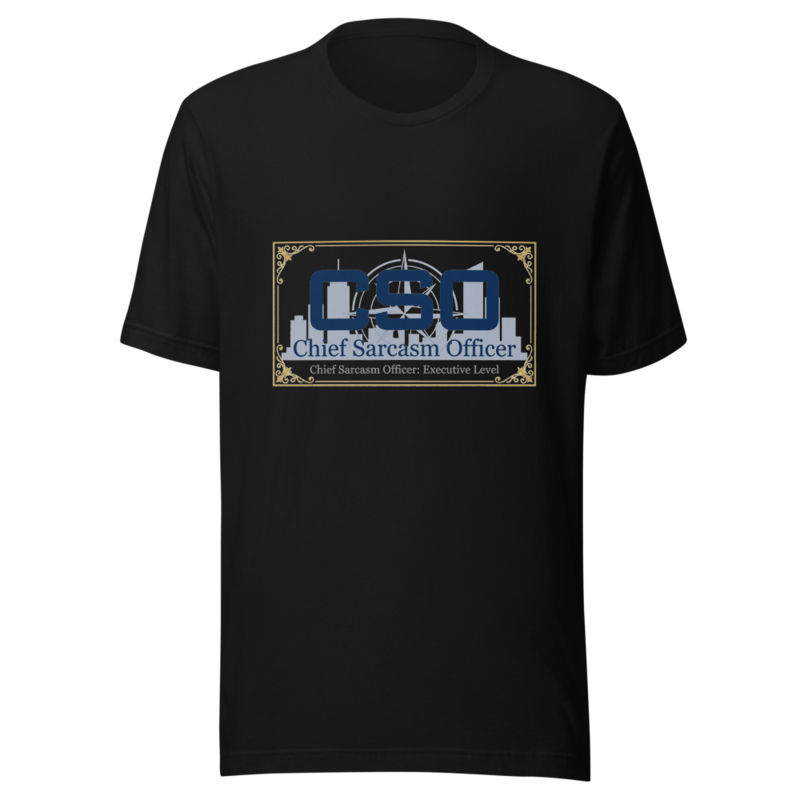 Chief Sarcasm Officer: Executive Level - tshirt