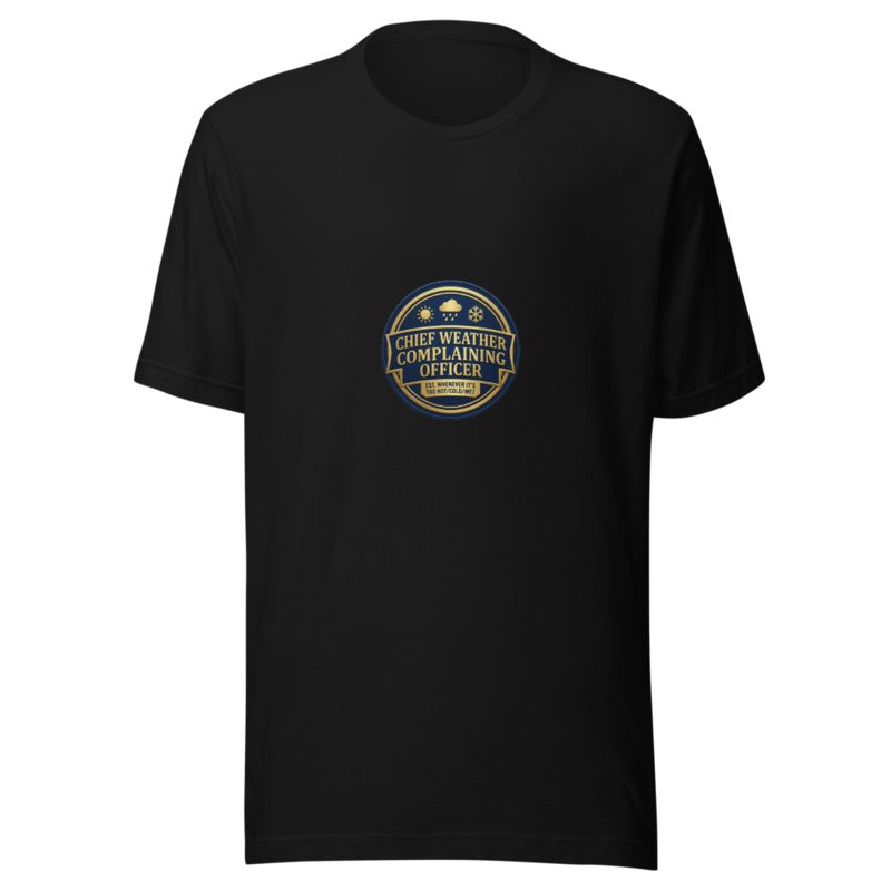 Chief Weather Complaining Officer - tshirt