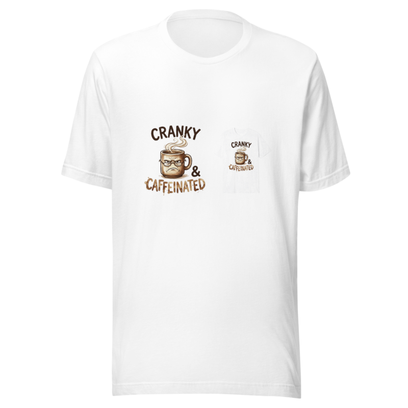Cranky & Caffeinated - tshirt